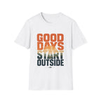 Good Days Start Outside T-Shirt
