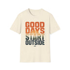 Good Days - Start Outside T-Shirt