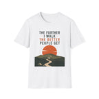 The Further I Walk The Better People Get T-Shirt