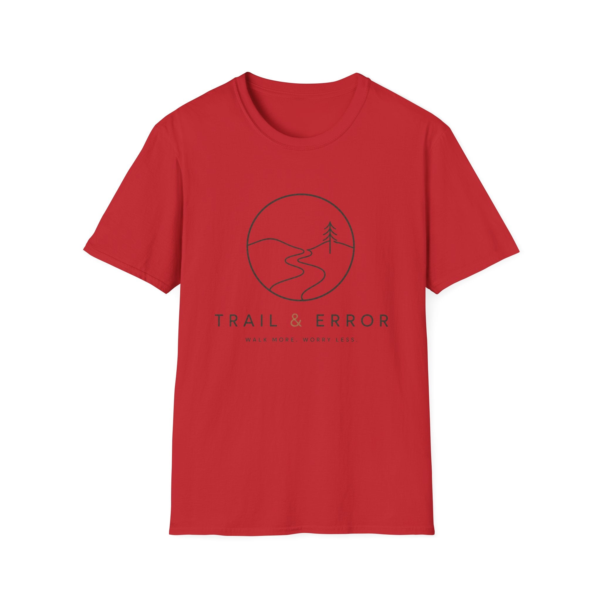 Trail & Error - Walk More. Worry Less T-Shirt