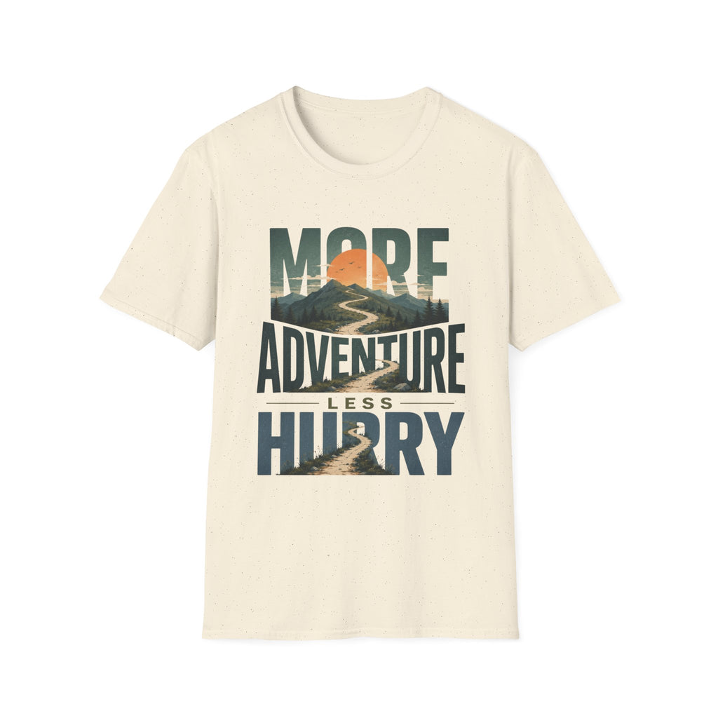 More Adventure Less Hurry T-Shirt