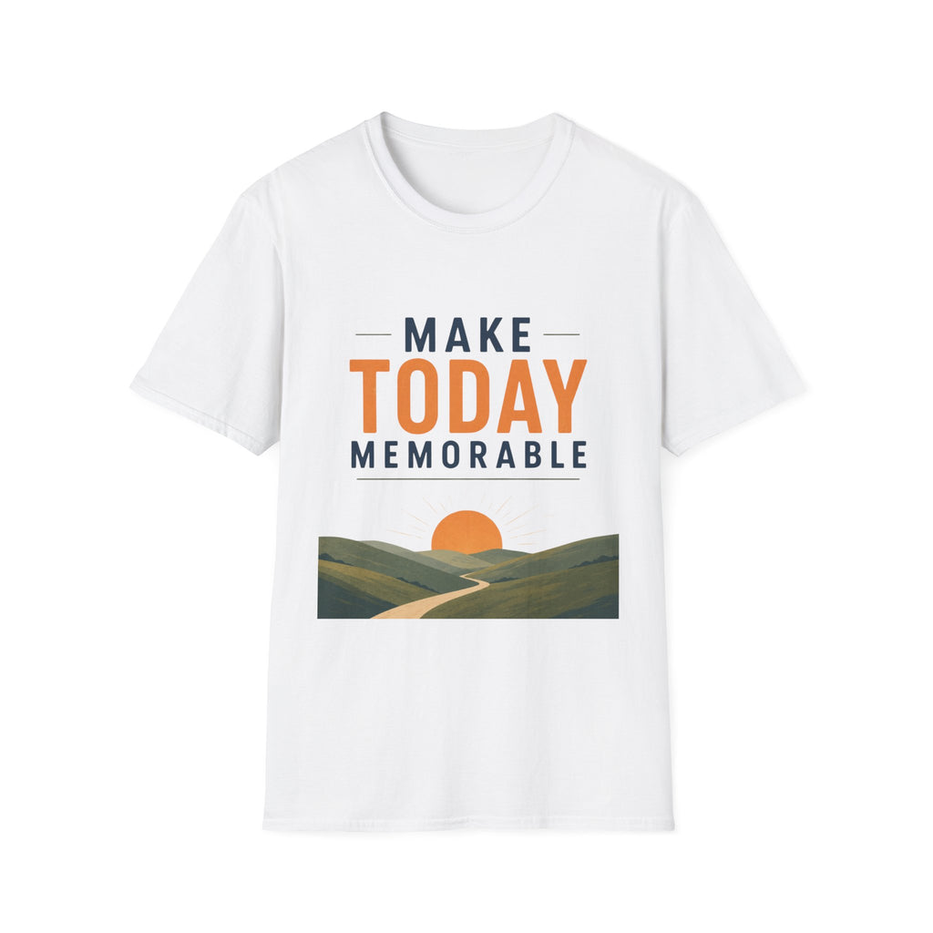 Make Today Memorable T-Shirt