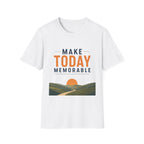 Make Today Memorable T-Shirt