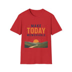 Make Today Memorable T-Shirt