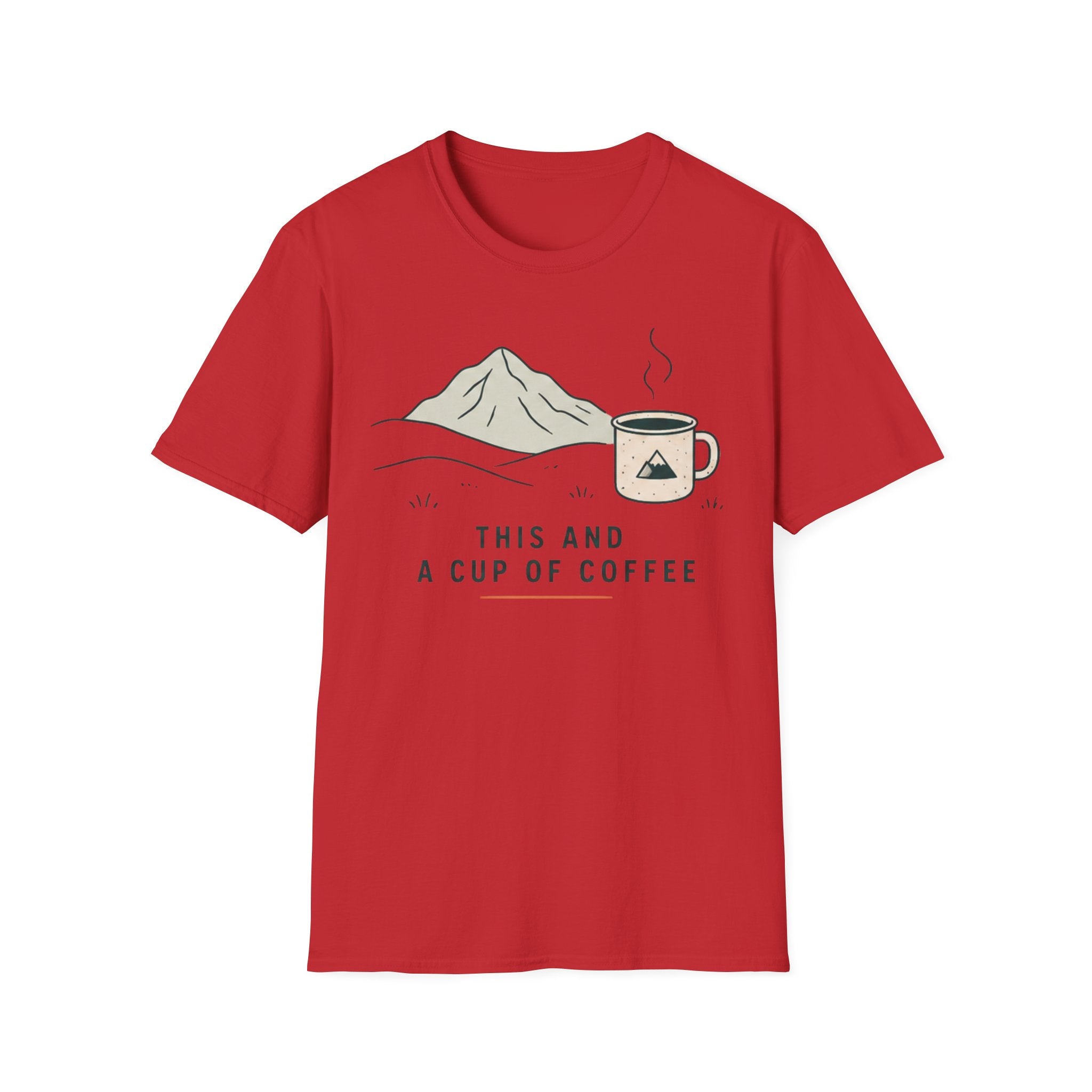 This And a Cup of Coffee T-Shirt