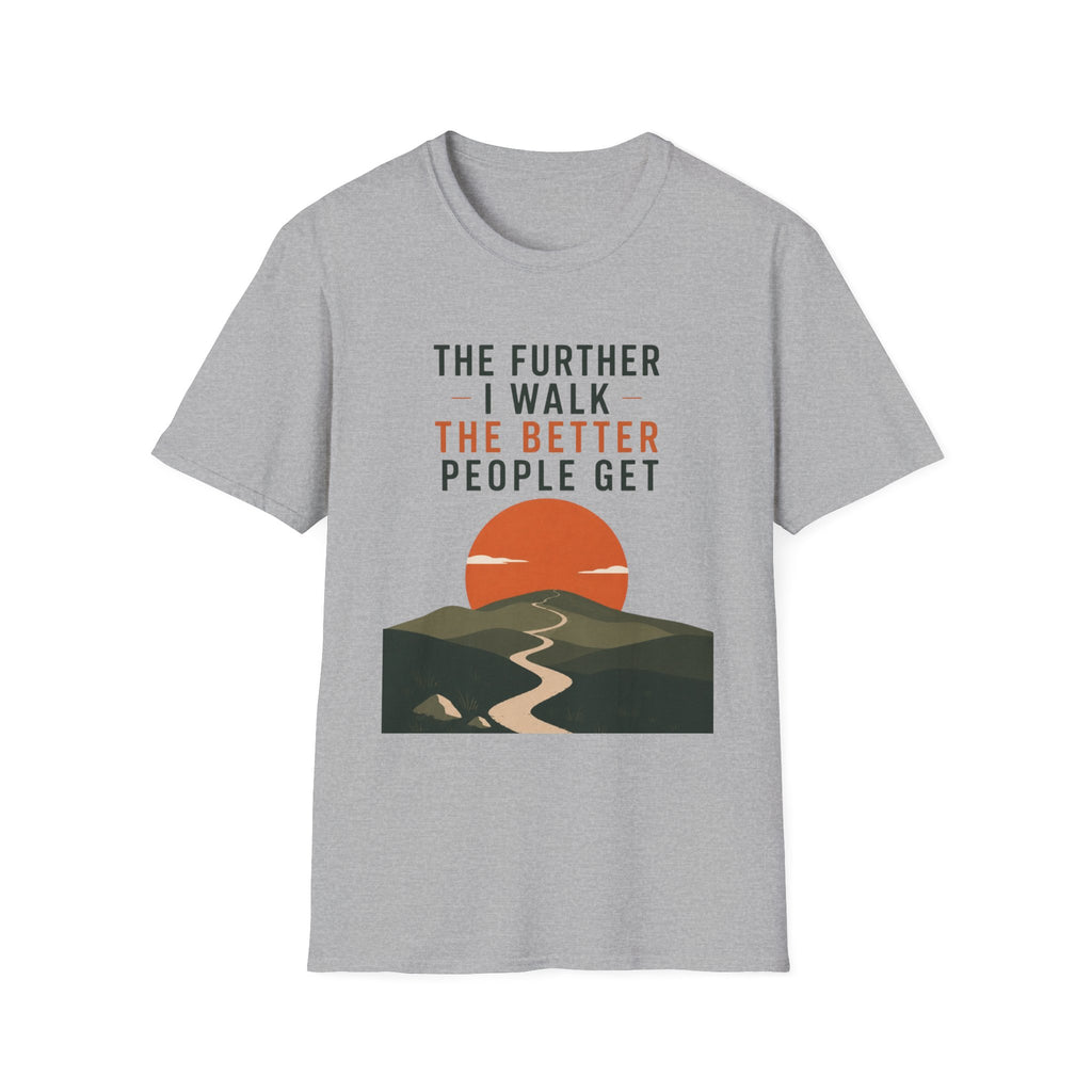 The Further I Walk The Better People Get T-Shirt