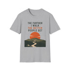 The Further I Walk The Better People Get T-Shirt