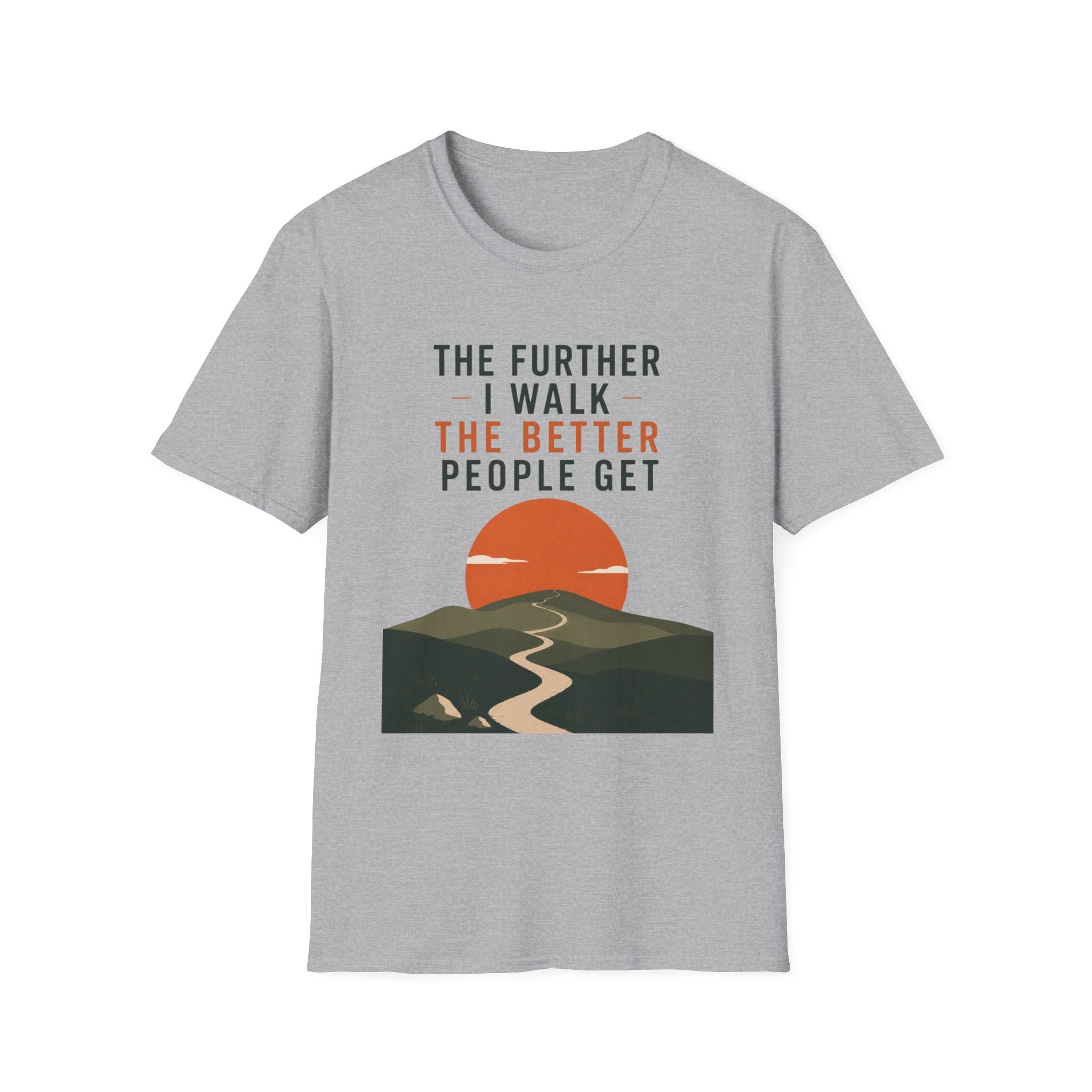 The Further I Walk The Better People Get T-Shirt