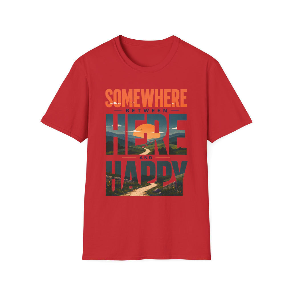 Somewhere Between Here And Happy T-Shirt