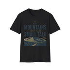 The Mountains Don't Need Small Talk T-Shirt