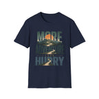 More Adventure Less Hurry T-Shirt